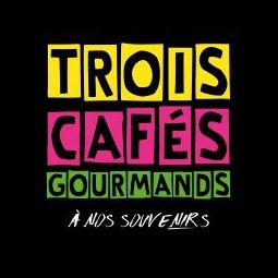 TROIS CAFÉS GOURMANDS
