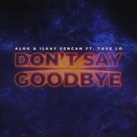 ALOK & ILKAY SENCAN & TOVE LO