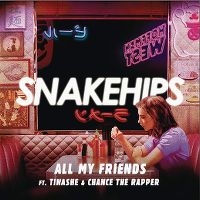 SNAKEHIPS & TINASHE & CHANCE THE RAPPER