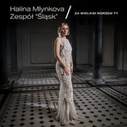HALINA MLYNKOVA & ZESPÓŁ PIEŚNI I TAŃCA ŚLĄSK