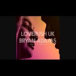 Loverush UK! & Bryan Adams