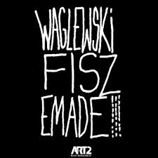 Waglewski, Fisz, Emade