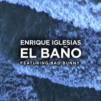 ENRIQUE IGLESIAS & BAD BUNNY