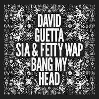 DAVID GUETTA & SIA & FETTY WAP