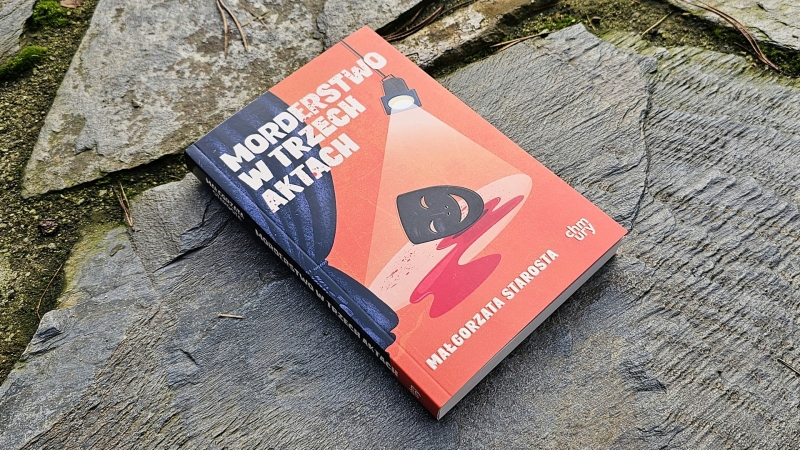 Małgorzata Starosta - Morderstwo w trzech aktach